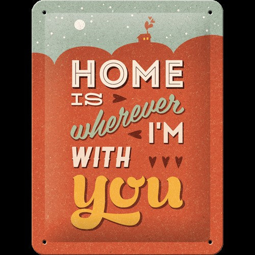 Nostalgic-Art Home Is Where I'm With You Small Metal Sign 15 x 20cm